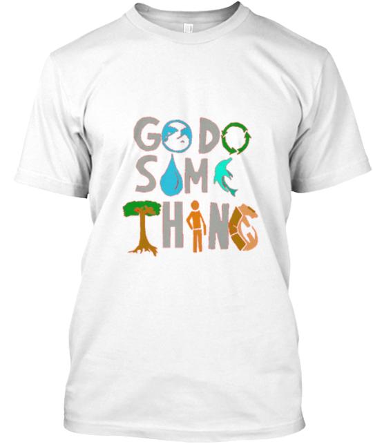 Go Do Something Non Profit Campaign T-Shirt
