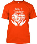 Title I Teacher Full Heart T-Shirt