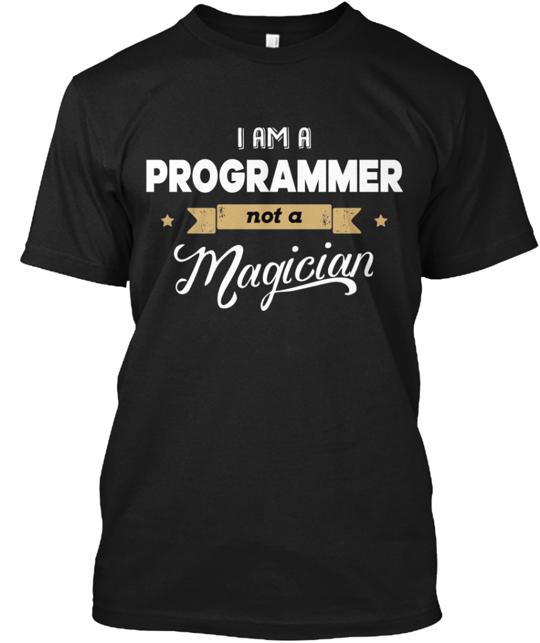 Programmer Is Not A Magician T-Shirt