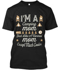 Im A Camping Mom Only Much Cooler I'm Just Like T-Shirt