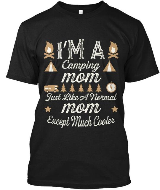 Im A Camping Mom Only Much Cooler I'm Just Like T-Shirt